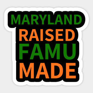 MARYLAND RAISED FAMU MADE Sticker